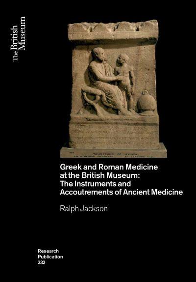 Greek and Roman Medicine At the British Museum