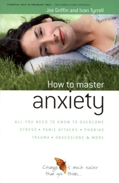 How To Master Anxiety