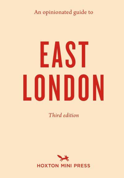 An Opinionated Guide To East London