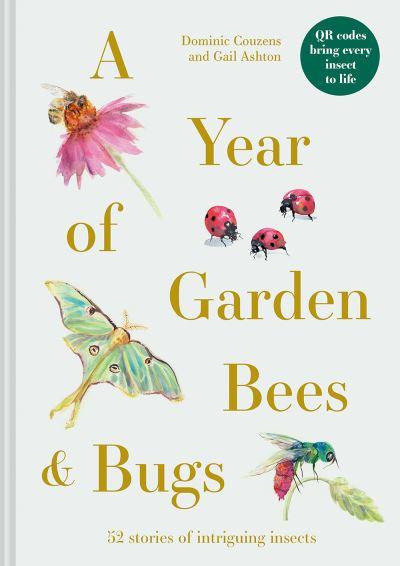 A Year of Garden Bees and Bugs