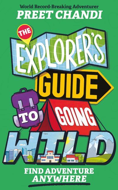 The Explorer's Guide To Going Wild