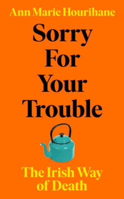 Sorry For Your Trouble