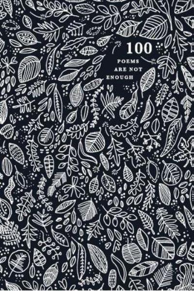 100 Poems Are Not Enough