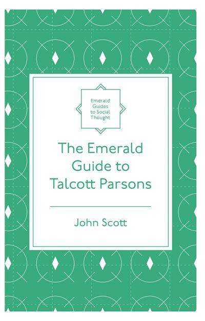 The Emerald Guide To Talcott Parsons