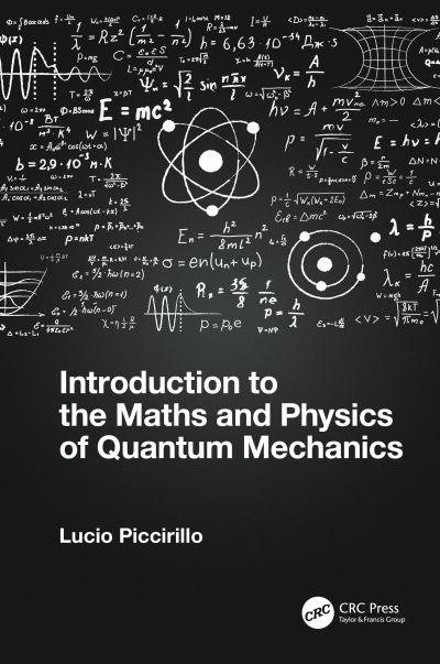 Introduction To the Maths and Physics of Quantum Mechanics