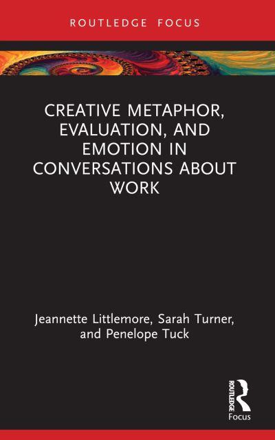 Creative Metaphor, Evaluation, and Emotion in Conversations About Work
