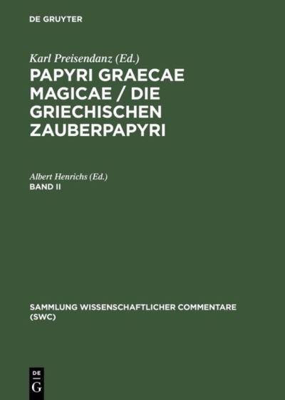 Papyri Graecae Magicae / Die Griechischen Zauberpapyri. Band