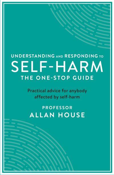 Understanding and Responding To Self-Harm