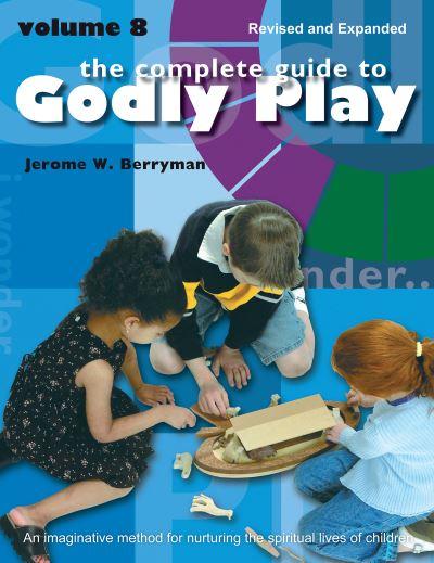 The Complete Guide To Godly Play