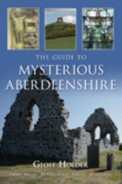 The Guide To Mysterious Aberdeenshire