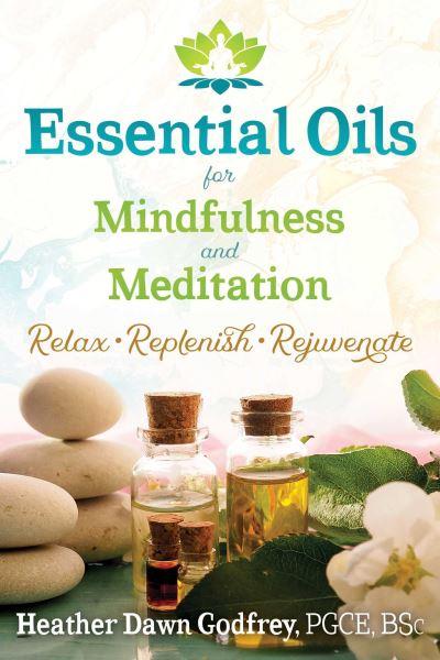 Essential Oils For Mindfulness and Meditation