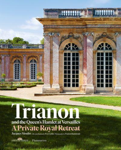 Trianon and the Queen's Hamlet At Versailles