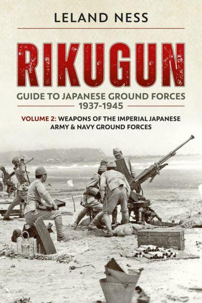 Rikugun Volume 2 Weapons of the Imperial Japanese Army & Nav