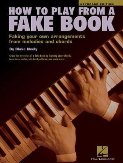 How To Play From a Fake Book Piano Keyboard Instructional Book Chord Building, Rhythmic Styles, and Fun Songs For Beginners Perfect For Music Teachers and Self-Learners