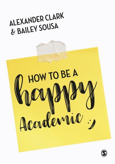 How To Be a Happy Academic