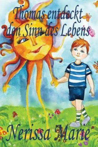 Thomas Entdeckt Den Sinn Des Lebens (Kinderbuch Über Ein Leb