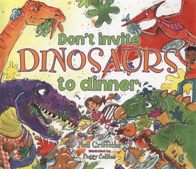 Don't Invite Dinosaurs To Dinner