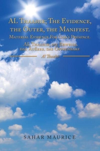 Al Thaahir; the Evidence, the Outer, the Manifest