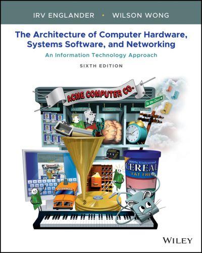 The Architecture of Computer Hardware, Systems Software, and