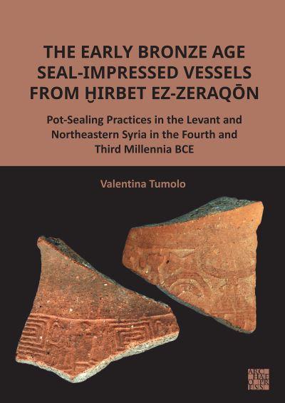 The Early Bronze Age Seal-Impressed Vessels From ?Irbet Ez-Zeraqon