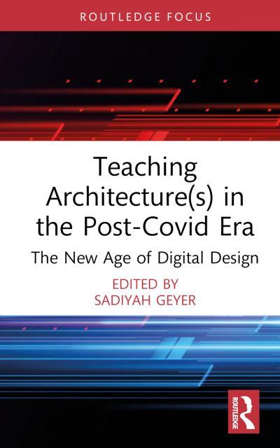 Teaching Architecture(S) in the Post-Covid Era