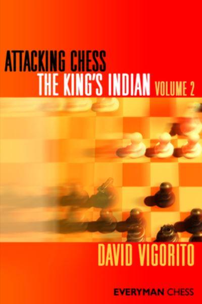 Attacking Chess: The King's Indian. Volume 2