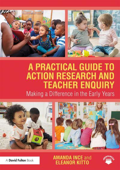 A Practical Guide To Action Research and Teacher Enquiry