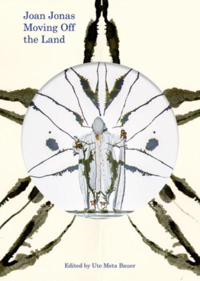 Joan Jonas. Moving Off the Land
