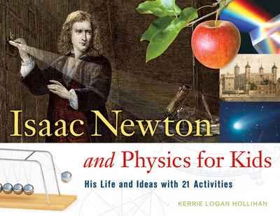 Isaac Newton and Physics For Kids