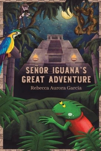 Señor Iguana's Great Adventure