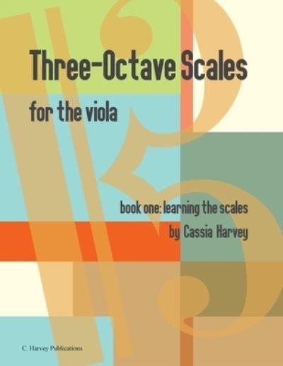 Three-Octave Scales For the Viola, Book One, Learning the Sc