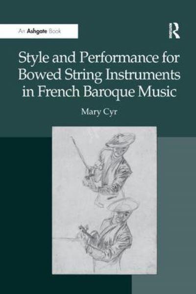 Style and Performance For Bowed String Instruments in French Baroque Music