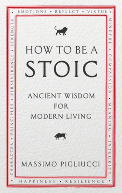 How To Be a Stoic