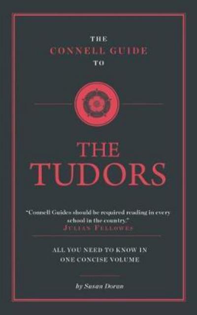 The Connell Guide To the Tudors