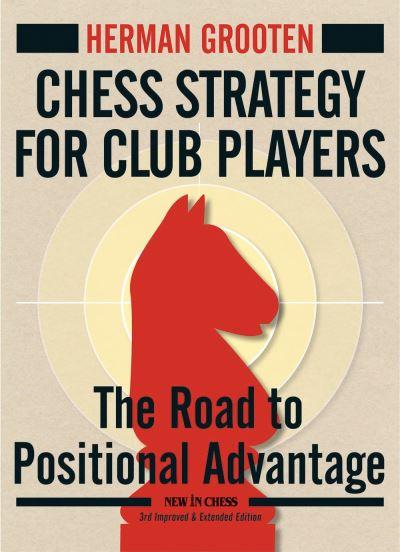Chess Strategy For Club Players