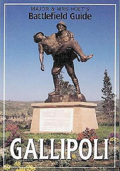 Major & Mrs Holt's Battlefield Guide To Gallipoli