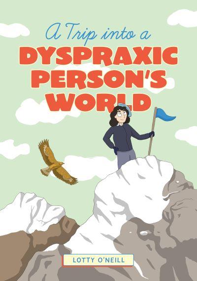 A Trip Into a Dyspraxic Person's World