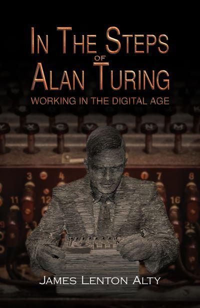 In the Steps of Alan Turing