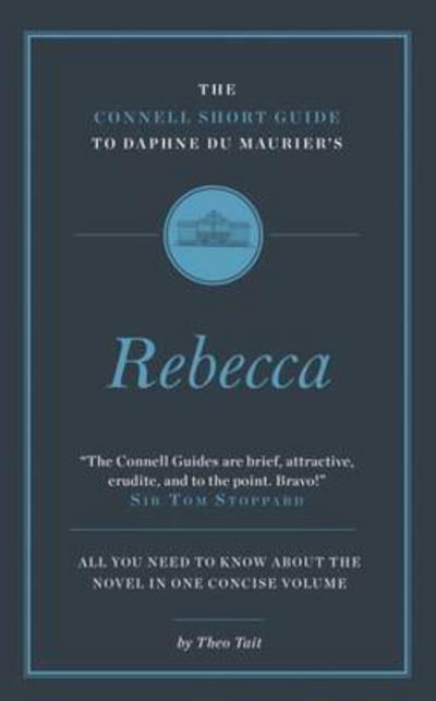 The Connell Short Guide To Daphne Du Maurier's Rebecca