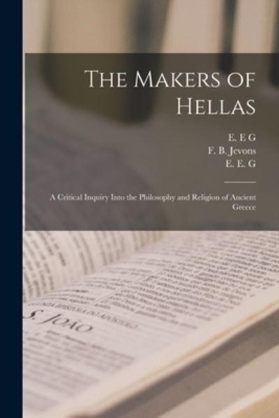 The Makers of Hellas [Microform]