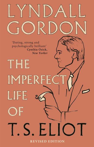 The Imperfect Life of T.S. Eliot