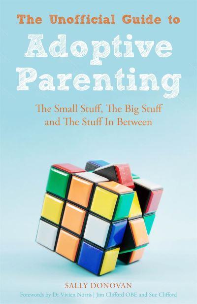 The Unofficial Guide To Adoptive Parenting