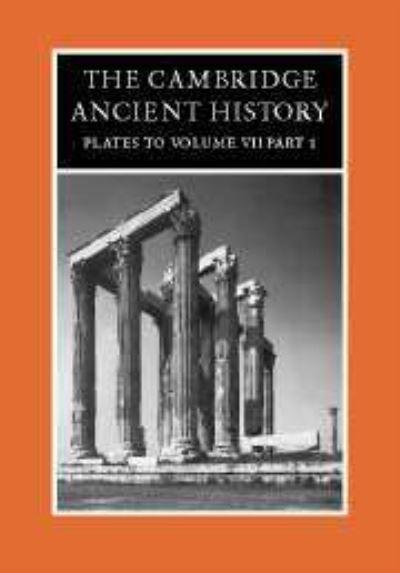 The Cambridge Ancient History. Vol.7, Pt.1 The Hellenistic World To the Coming of the Romans
