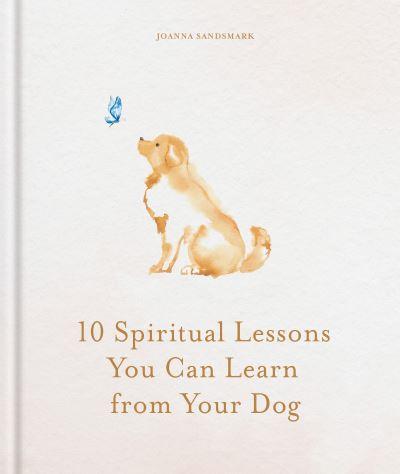 10 Spiritual Lessons You Can Learn From Your Dog