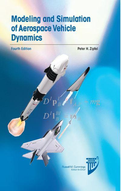 Modeling and Simulation of Aerospace Vehicle Dynamics