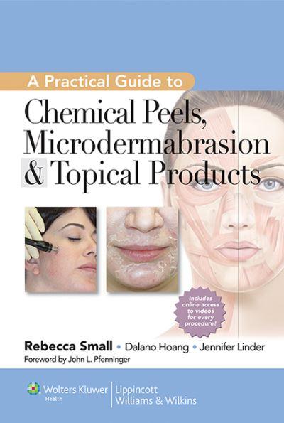 A Practical Guide To Chemical Peels, Microdermabrasion, & To