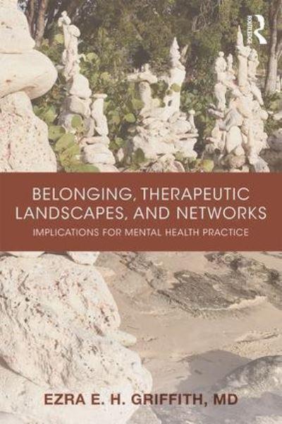 Belonging, Therapeutic Landscapes and Networks