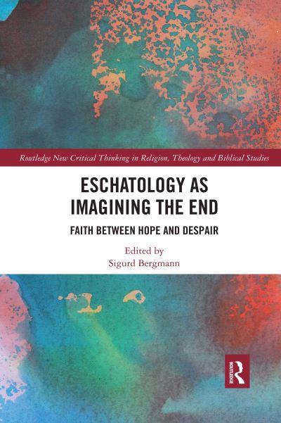 Eschatology As Imagining the End