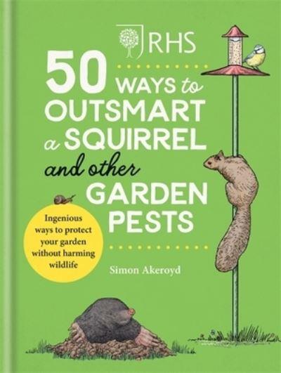50 Ways To Outsmart a Squirrel and Other Garden Pests