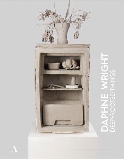 Daphne Wright - Deep-Rooted Things